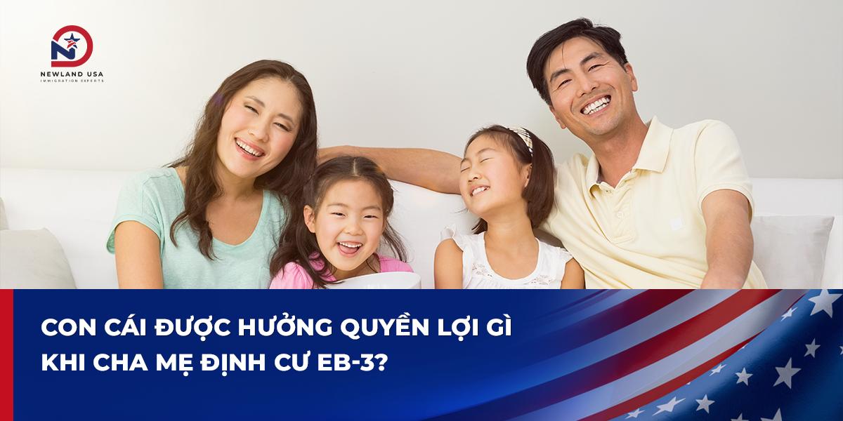 Con cái được hưởng quyền lợi gì khi cha mẹ định cư EB3?