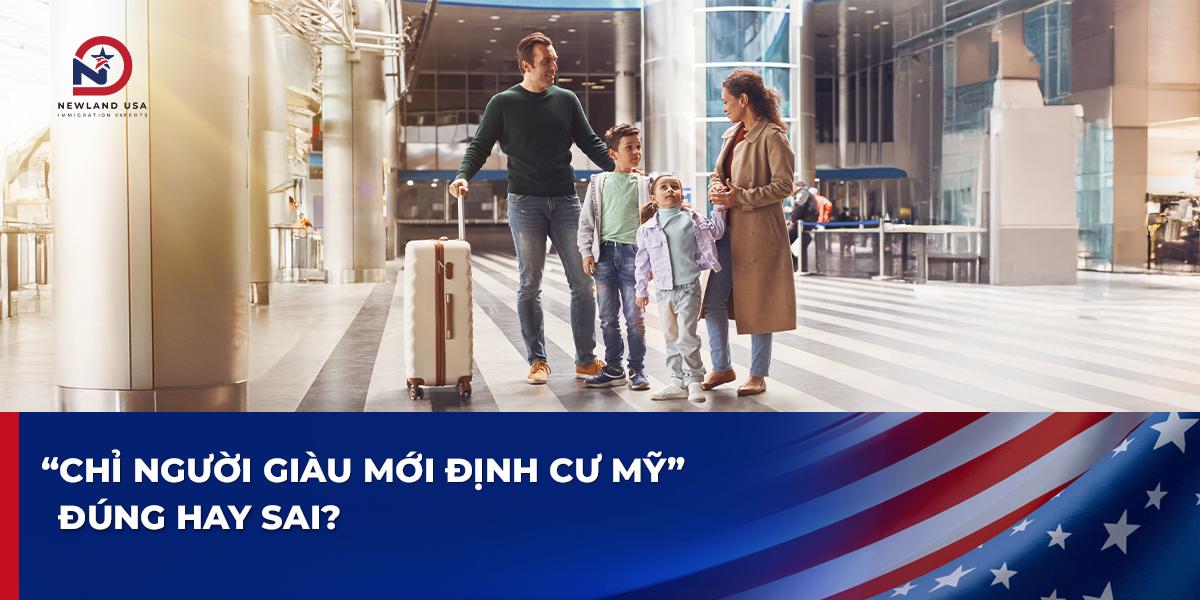'Chỉ người giàu mới định cư Mỹ' - Đúng hay sai?