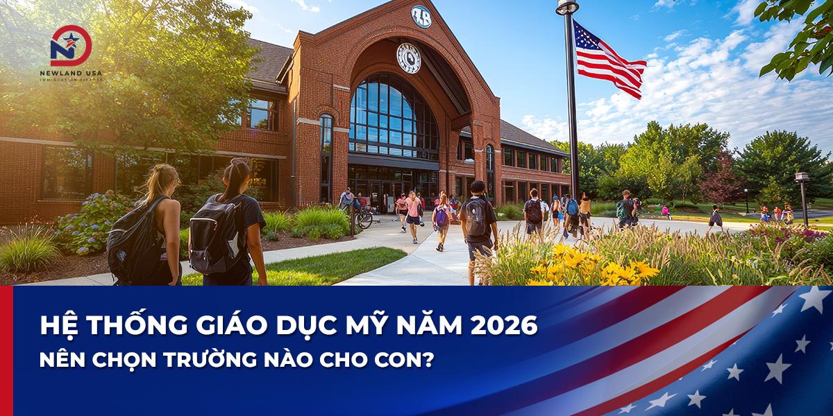 Hệ thống giáo dục Mỹ năm 2026: Nên chọn trường nào cho con?