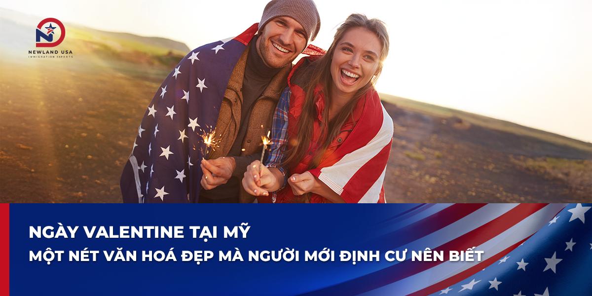 Ngày Valentine tại Mỹ: Một nét văn hoá đẹp mà người mới định cư nên biết