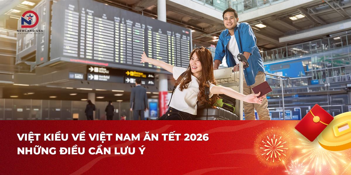 Việt kiều về Việt Nam ăn Tết 2026 - Những điều cần lưu ý