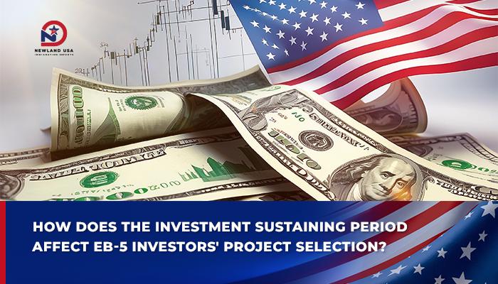 How does the investment sustaining period affect the selection of an EB-5 project?