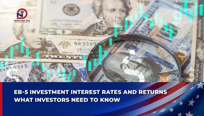 Key Factors That Directly Affect EB-5 Investment Interest Rates and Returns