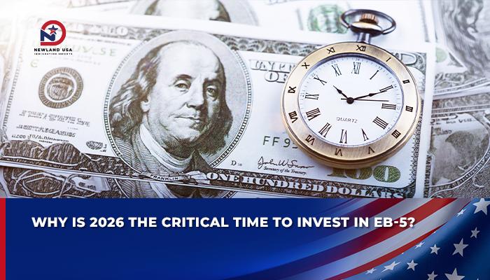 Why Is 2026 a Critical Time to Invest in EB-5?