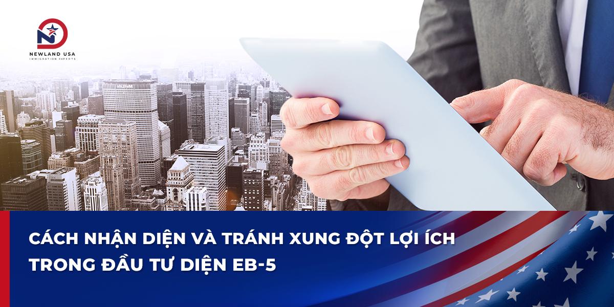 Cách nhận diện và tránh xung đột lợi ích trong đầu tư diện EB5