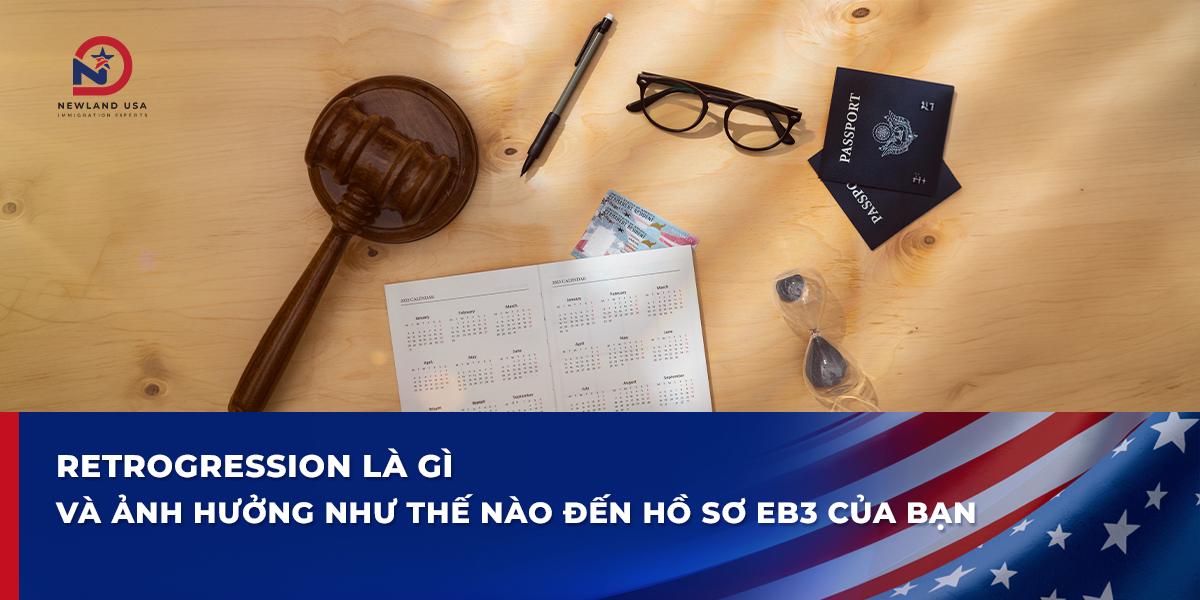 Retrogression là gì và ảnh hưởng như thế nào đến hồ sơ EB3 của bạn