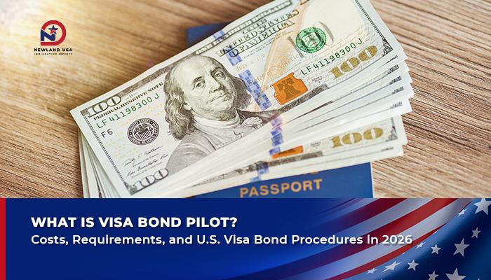 What Is the Visa Bond Pilot? Costs, Requirements, and U.S. Visa Bond Procedures in 2026
