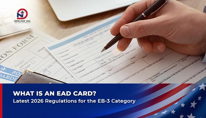 What Is an EAD Card? Latest 2026 Regulations for EB-3 Applicants