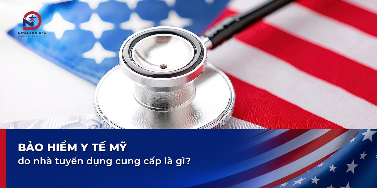 Bảo hiểm y tế Mỹ do nhà tuyển dụng cung cấp là gì?