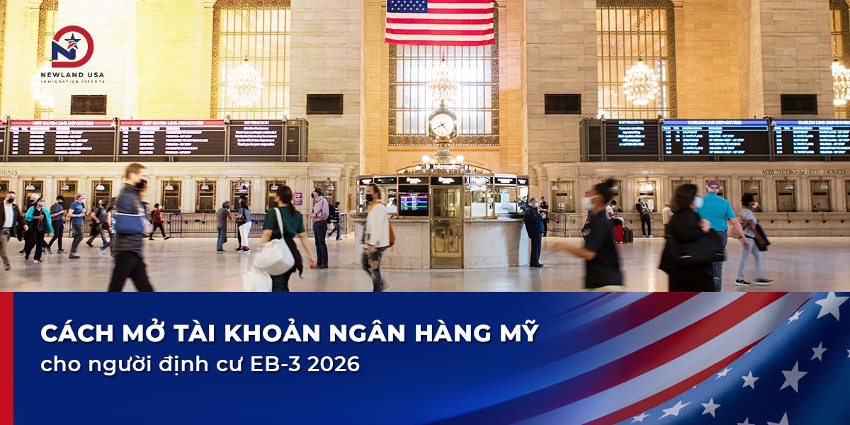 Cách mở tài khoản ngân hàng Mỹ cho người định cư EB3 2026