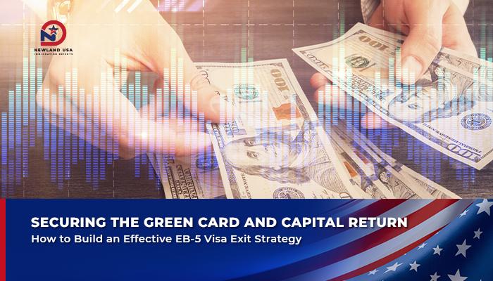 Get Your Green Card and Your Money Back: How to Build an Effective EB-5 Visa Exit Strategy