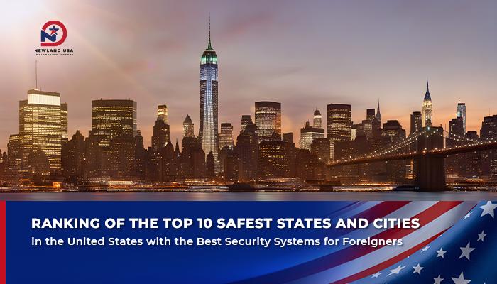 Top 10 Safest States in the U.S. for Foreigners