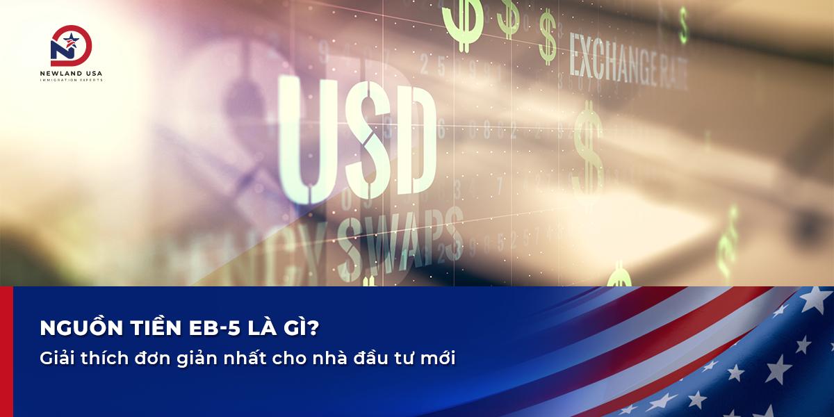 Nguồn tiền EB5 là gì? Giải thích đơn giản nhất cho nhà đầu tư mới