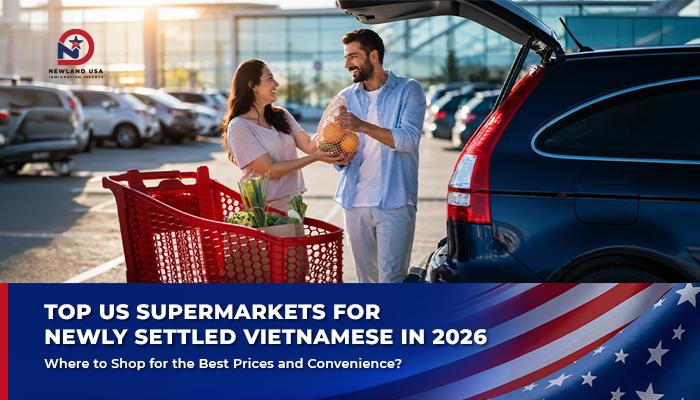Top US Supermarkets for Newly Settled Vietnamese in 2026: Where to Shop for the Best Prices and Convenience?