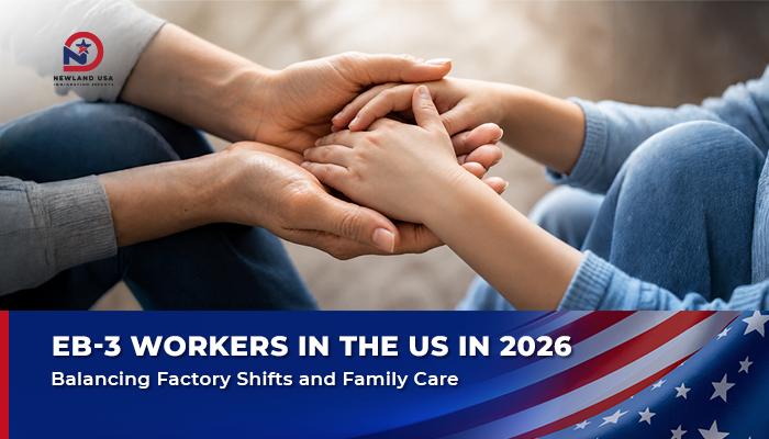 EB-3 Workers in the US in 2026: How to Balance Work and Family Care