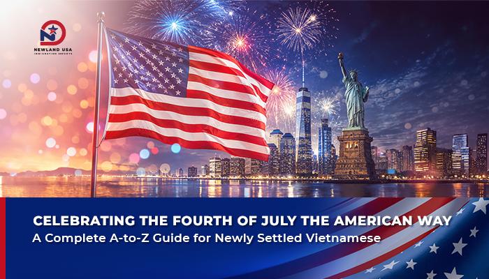 Celebrating the 4th of July the True American Way: An A-Z Guide for New Vietnamese Immigrants