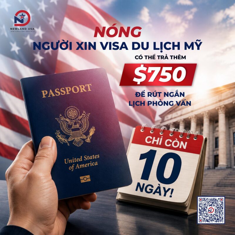 Nóng: người xin Visa du lịch Mỹ có thể trả thêm $750 để rút ngắn lịch phỏng vấn chỉ còn 10 ngày!