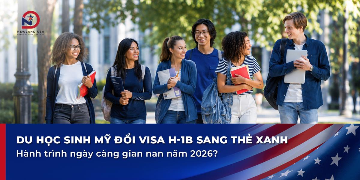 Du học sinh Mỹ đổi Visa H1B sang Thẻ Xanh: Hành trình ngày càng gian nan năm 2026?