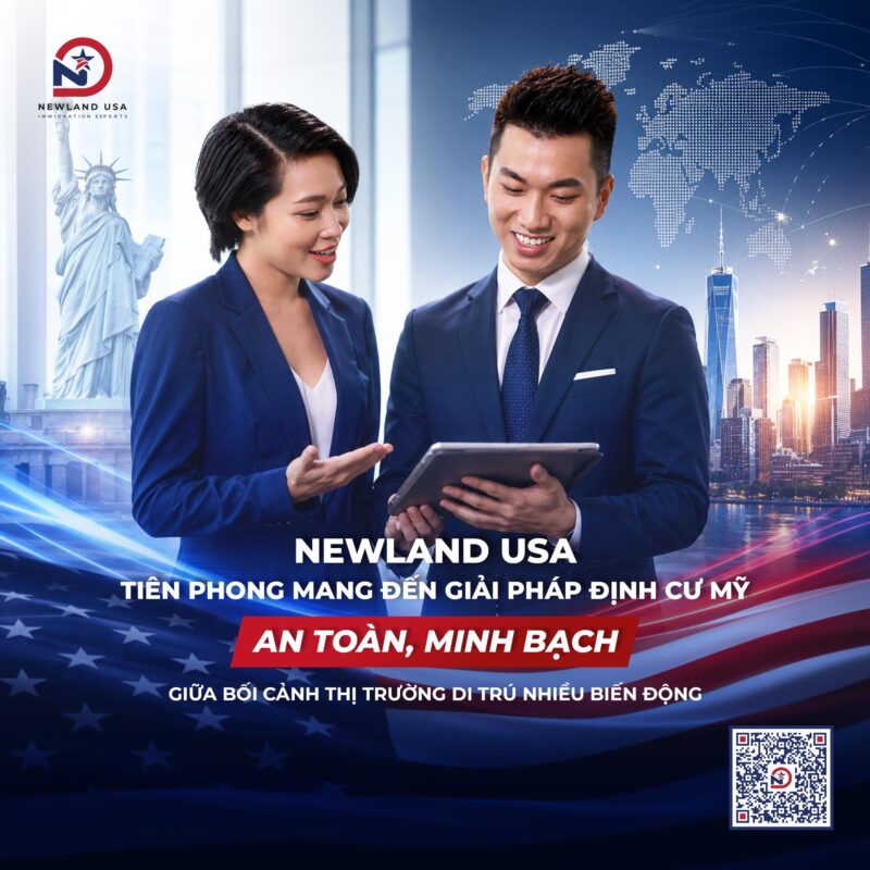 Newland USA tiên phong mang đến giải pháp định cư Mỹ an toàn, minh bạch giữa bối cảnh thị trường di trú nhiều biến động