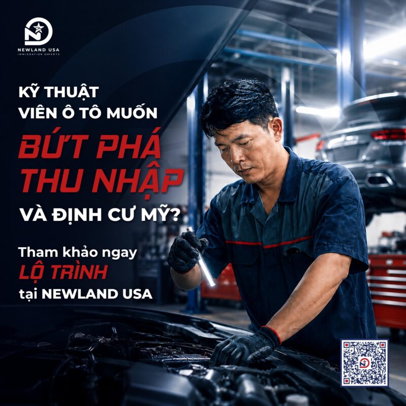 Kỹ thuật viên ô tô muốn bứt phá thu nhập và định cư Mỹ? Tham khảo ngay lộ trình tại Newland USA