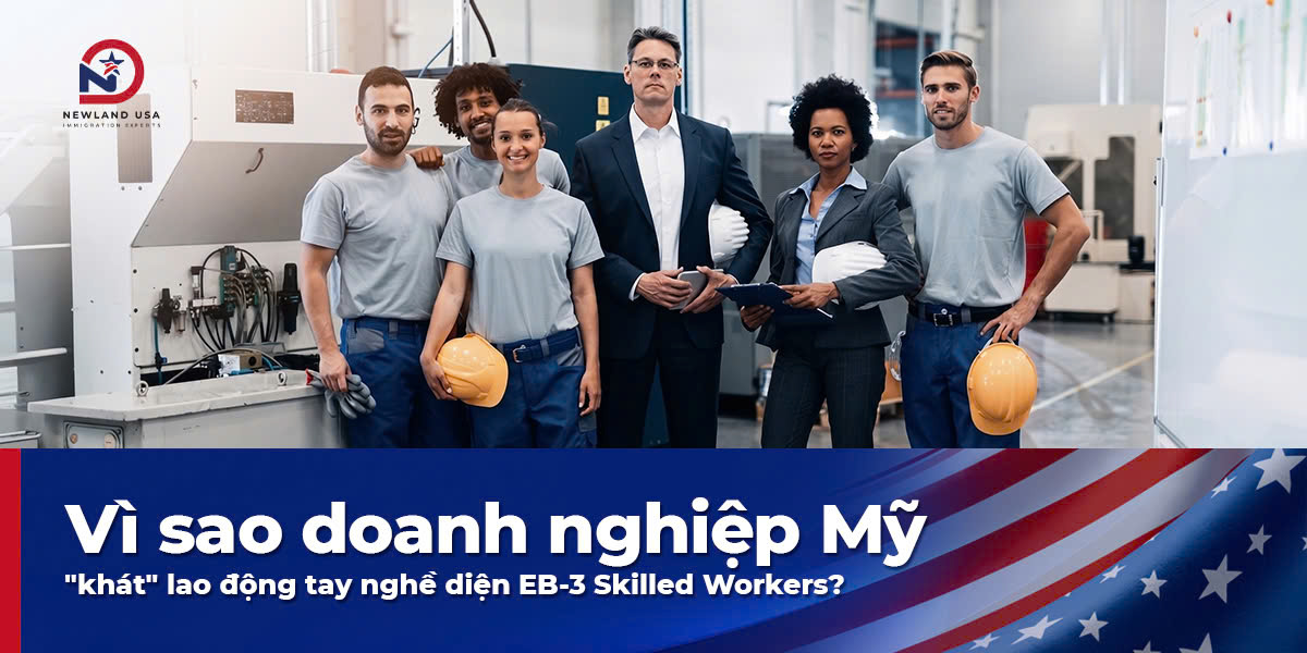Vì sao doanh nghiệp Mỹ "khát" lao động tay nghề diện EB3 Skilled Workers?