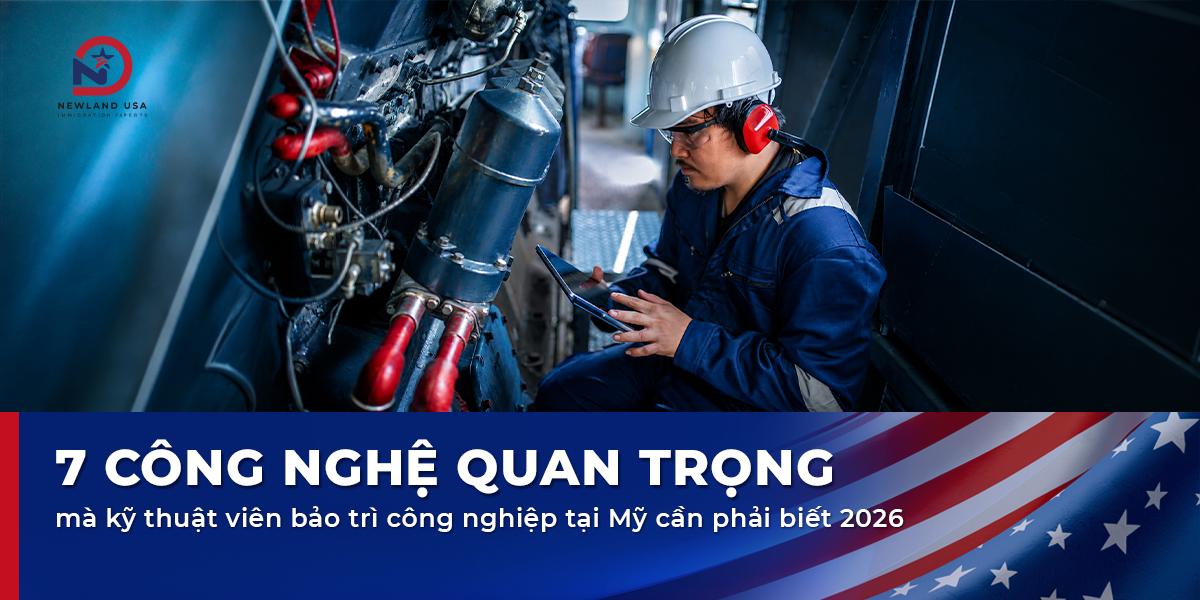 7 công nghệ quan trọng mà kỹ thuật viên bảo trì công nghiệp tại Mỹ cần phải biết 2026