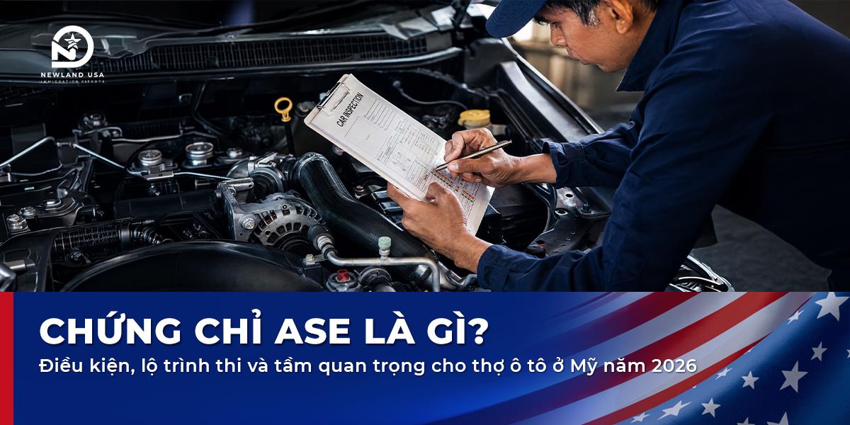 Chứng chỉ ASE là gì? Điều kiện, lộ trình thi và tầm quan trọng cho thợ ô tô ở Mỹ năm 2026