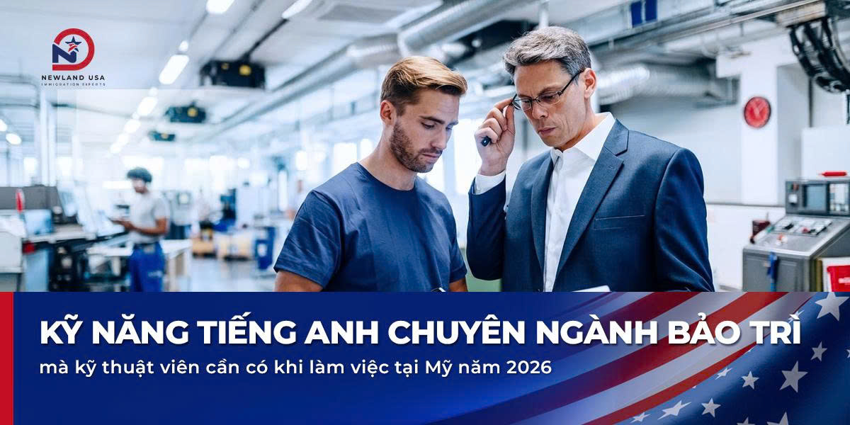 Kỹ năng tiếng Anh chuyên ngành bảo trì mà kỹ thuật viên cần có khi làm việc tại Mỹ năm 2026