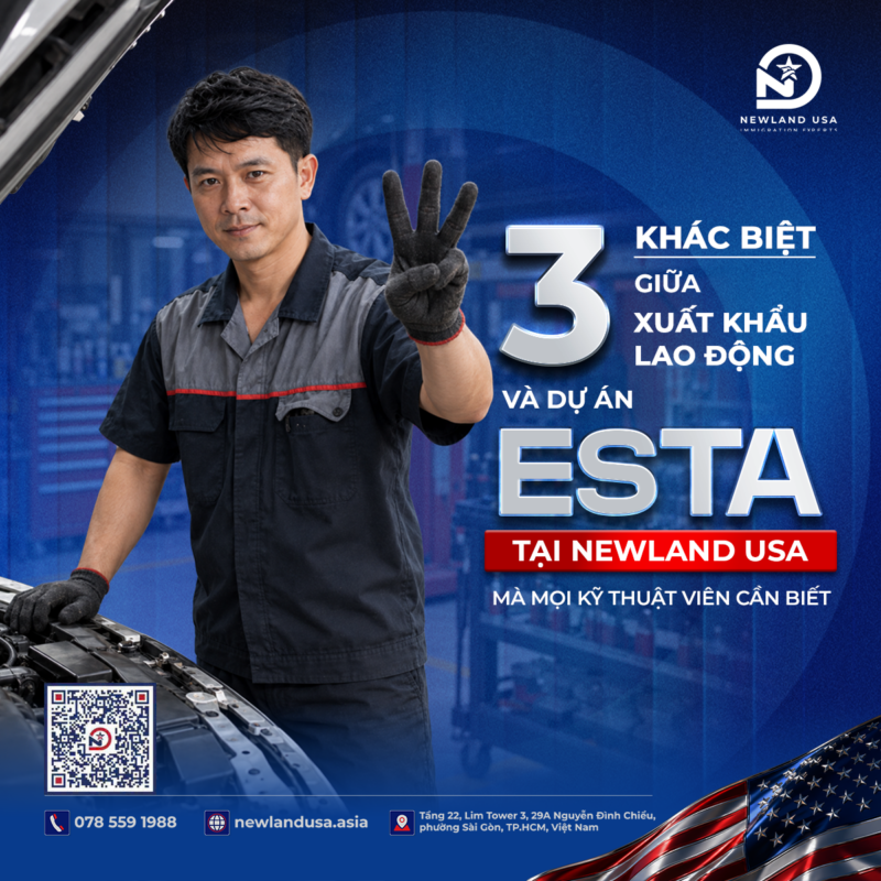 3 khác biệt giữa xuất khẩu lao động và dự án ESTA tại Newland USA mà mọi kỹ thuật viên cần biết