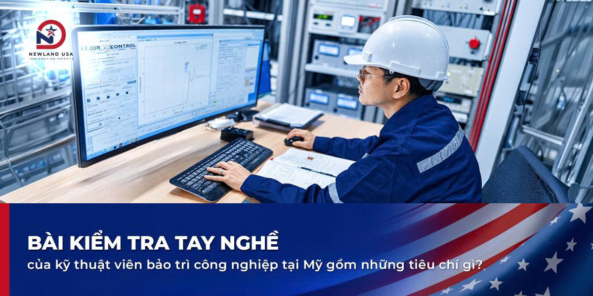 Bài kiểm tra tay nghề của kỹ thuật viên bảo trì công nghiệp tại Mỹ gồm những tiêu chí gì?