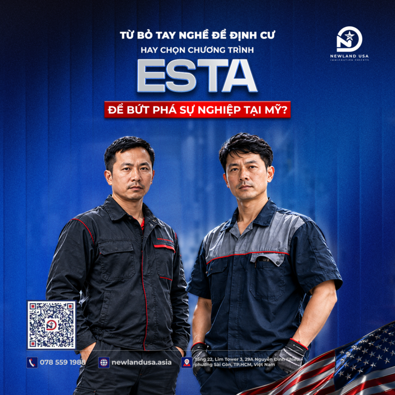 Từ bỏ tay nghề để định cư hay chọn chương trình ESTA để bứt phá sự nghiệp tại Mỹ?