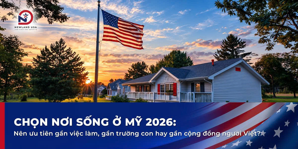Chọn nơi sống ở Mỹ 2026: Nên ưu tiên gần việc làm, gần trường con hay gần cộng đồng người Việt?