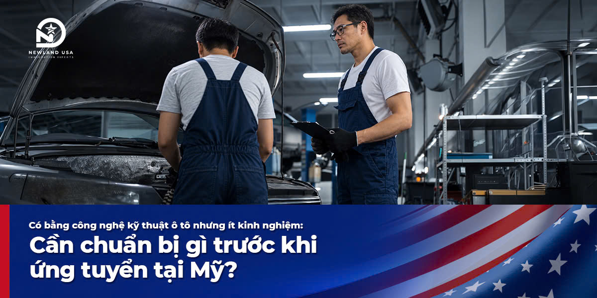 Có bằng công nghệ kỹ thuật ô tô nhưng ít kinh nghiệm: Cần chuẩn bị gì trước khi ứng tuyển tại Mỹ?