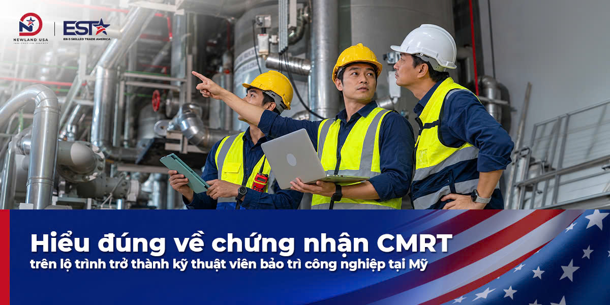 Hiểu đúng về chứng nhận CMRT trên lộ trình trở thành kỹ thuật viên bảo trì công nghiệp tại Mỹ