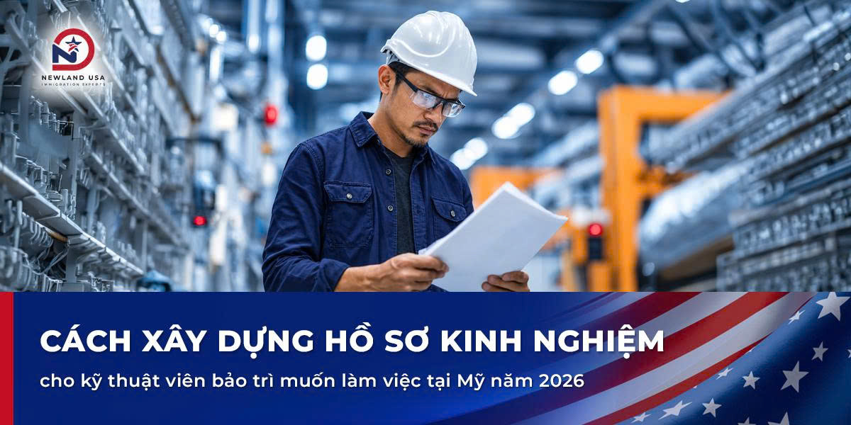 Cách xây dựng hồ sơ kinh nghiệm cho kỹ thuật viên bảo trì muốn làm việc tại Mỹ năm 2026